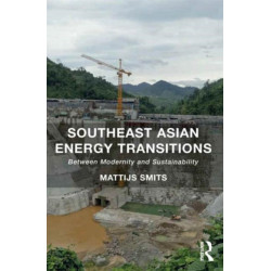 Southeast Asian Energy Transitions: Between Modernity and Sustainability