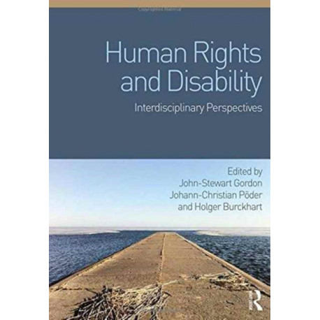 Human Rights and Disability: Interdisciplinary Perspectives
