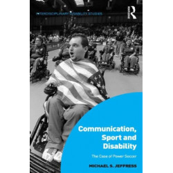 Communication, Sport and Disability: The Case of Power Soccer