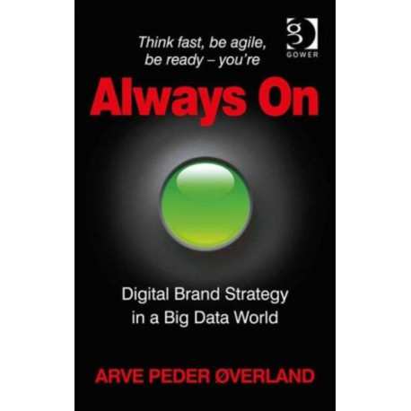 Always On: Digital Brand Strategy in a Big Data World
