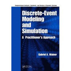 Discrete-Event Modeling and Simulation: A Practitioner's Approach