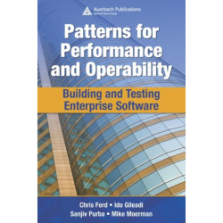 Patterns for Performance and Operability: Building and Testing Enterprise Software