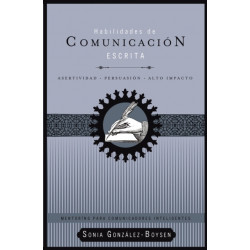 Habilidades de comunicacion escrita: Asertividad + persuasion + alto impacto