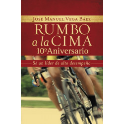 Rumbo a la cima 10º aniversario: Se un lider de alto desempeno