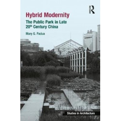 Hybrid Modernity: The Public Park in Late 20th Century China
