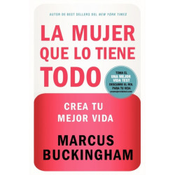 La mujer que lo tiene todo: Crea tu mejor vida