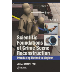 Scientific Foundations of Crime Scene Reconstruction: Introducing Method to Mayhem