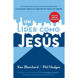 Un lider como Jesus: Lecciones del mejor modelo a seguir  del liderazgo de todos los tiempos