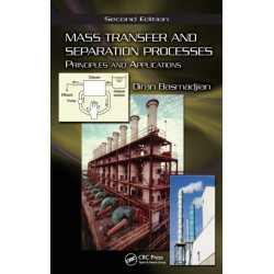 Mass Transfer and Separation Processes: Principles and Applications, Second Edition