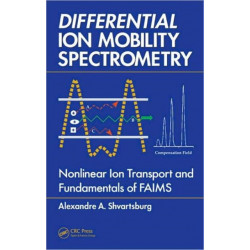 Differential Ion Mobility Spectrometry: Nonlinear Ion Transport and Fundamentals of FAIMS