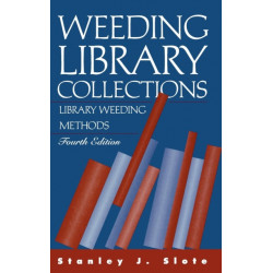 Weeding Library Collections: Library Weeding Methods, 4th Edition