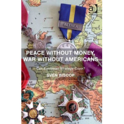 Peace Without Money, War Without Americans: Can European Strategy Cope?