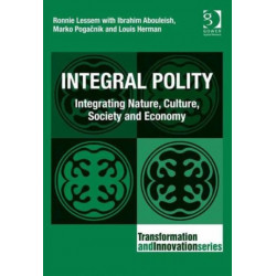 Integral Polity: Integrating Nature, Culture, Society and Economy