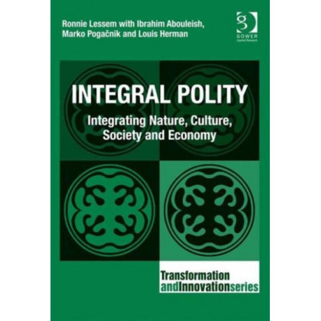 Integral Polity: Integrating Nature, Culture, Society and Economy