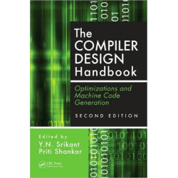 The Compiler Design Handbook: Optimizations and Machine Code Generation, Second Edition