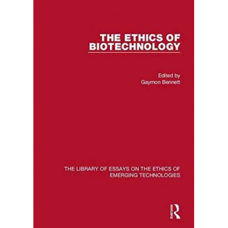 The Ethics of Biotechnology