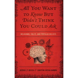 All You Want to Know But Didn't Think You Could Ask: Religions, Cults, and Popular Beliefs