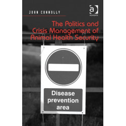 The Politics and Crisis Management of Animal Health Security