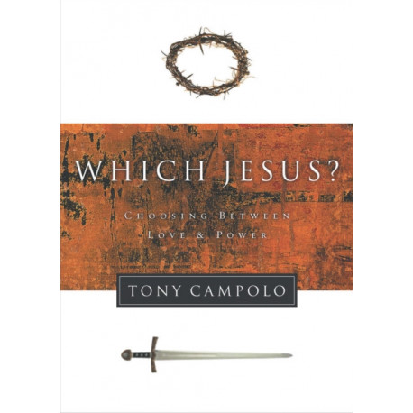 Which Jesus?: Choosing Between Love and Power