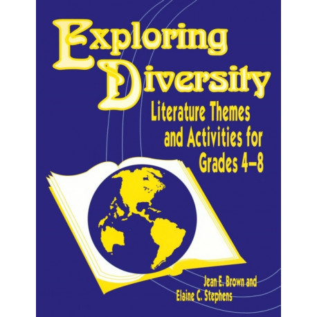 Exploring Diversity: Literature Themes and Activities for Grades 48
