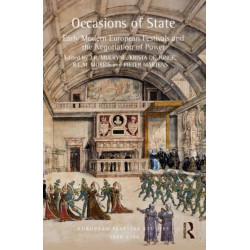 Occasions of State: Early Modern European Festivals and the Negotiation of Power