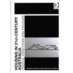 Housing in 21st-Century Australia: People, Practices and Policies