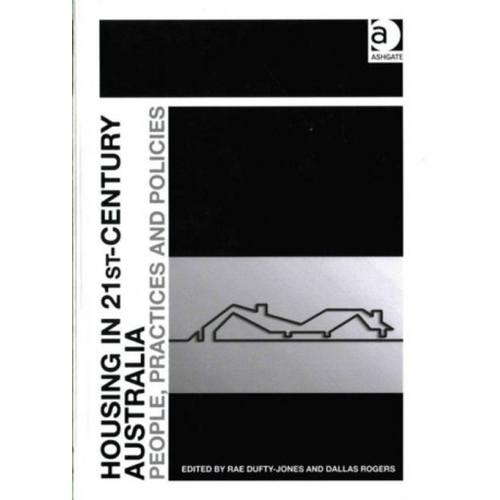 Housing in 21st-Century Australia: People, Practices and Policies
