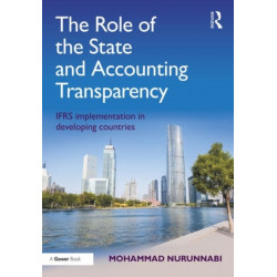 The Role of the State and Accounting Transparency: IFRS Implementation in Developing Countries