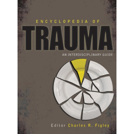 Encyclopedia of Trauma: An Interdisciplinary Guide