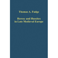 Heresy and Hussites in Late Medieval Europe