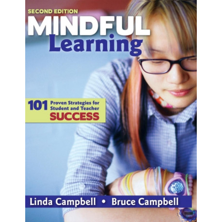 Mindful Learning: 101 Proven Strategies for Student and Teacher Success