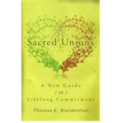 Sacred Unions: A New Guide to Lifelong Commitment