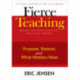 Fierce Teaching: Purpose, Passion, and What Matters Most