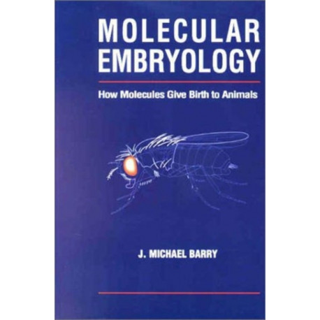 Molecular Embryology: How Molecules Give Birth to Animals