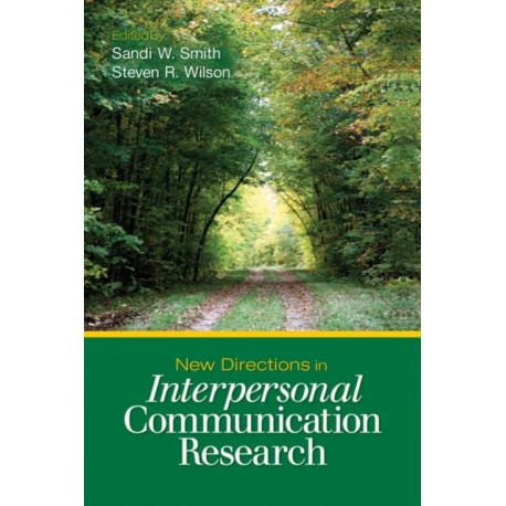 New Directions in Interpersonal Communication Research