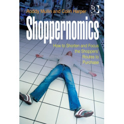 Shoppernomics: How to Shorten and Focus the Shoppers' Routes to Purchase