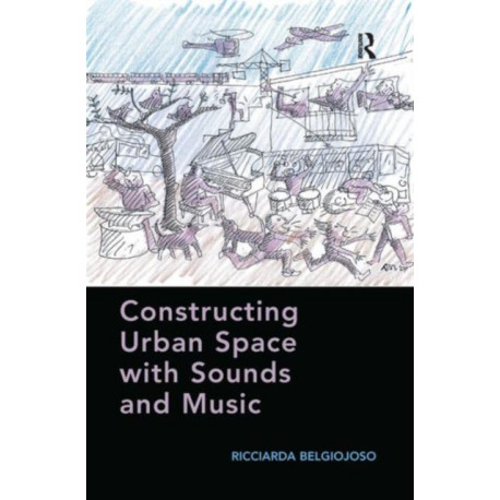 Constructing Urban Space with Sounds and Music