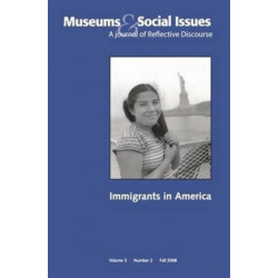 Immigrants in America: Museums & Social Issues 3:2 Thematic Issue