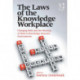The Laws of the Knowledge Workplace: Changing Roles and the Meaning of Work in Knowledge-Intensive Environments