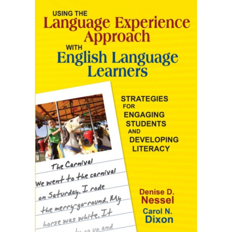 Using the Language Experience Approach With English Language Learners: Strategies for Engaging Students and Developing Literacy