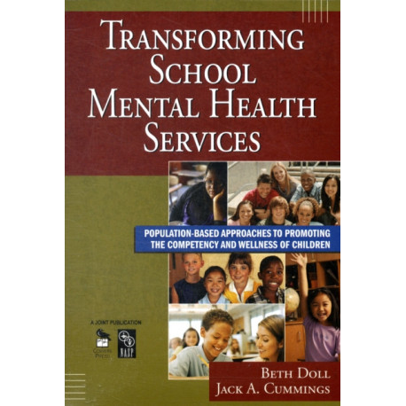 Transforming School Mental Health Services: Population-Based Approaches to Promoting the Competency and Wellness of Children