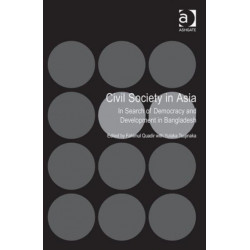 Civil Society in Asia: In Search of Democracy and Development in Bangladesh