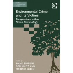 Environmental Crime and its Victims: Perspectives within Green Criminology