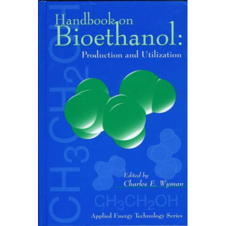 Handbook on Bioethanol: Production and Utilization