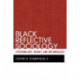 Black Reflective Sociology: Epistemology, Theory, and Methodology