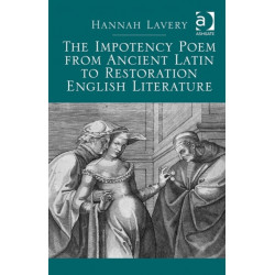 The Impotency Poem from Ancient Latin to Restoration English Literature
