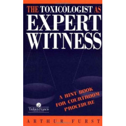 The Toxicologist as Expert Witness: A Hint Book for Courtroom Procedure