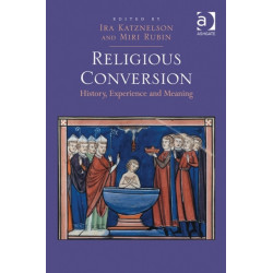 Religious Conversion: History, Experience and Meaning