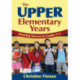 The Upper Elementary Years: Ensuring Success in Grades 3-6