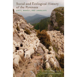 Social and Ecological History of the Pyrenees: State, Market, and Landscape